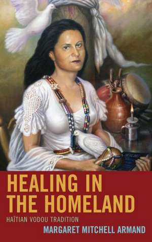 Healing in the Homeland de Margaret Mitchell Armand