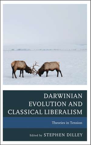 Darwinian Evolution and Classical Liberalism: Theories in Tension de Stephen C. Dilley
