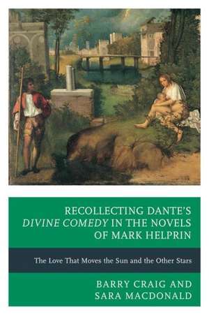 Recollecting Dante's Divine Comedy in the Novels of Mark Helprin de Barry Craig