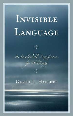 Invisible Language de Garth L. Hallett