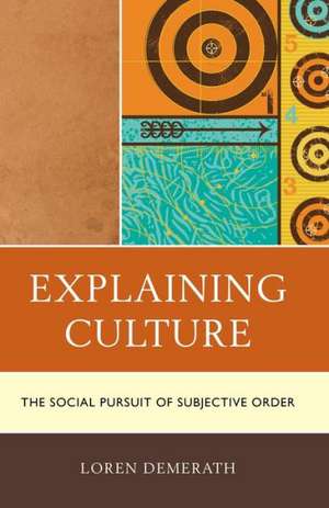 Explaining Culture de Loren Demerath