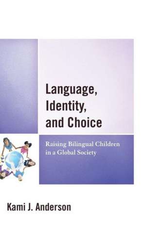 Language, Identity, and Choice de Kami J. Anderson