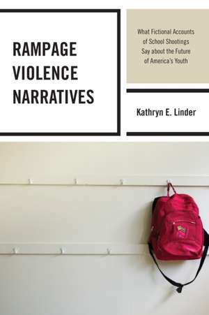 RAMPAGE VIOLENCE NARRATIVES WHPB de Kathryn E. Linder