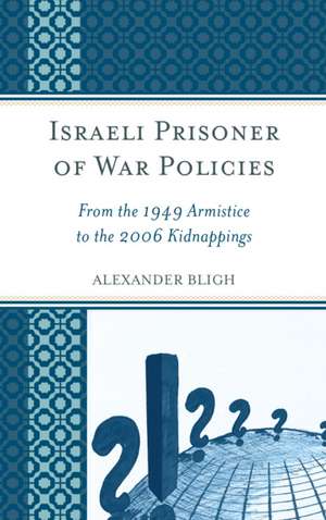 Israeli Prisoner of War Policies de Alexander Bligh