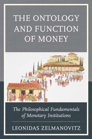 The Ontology and Function of Money de Leonidas Zelmanovitz