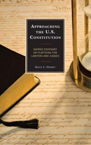 Approaching the U.S. Constitution de Kerry L. Hunter