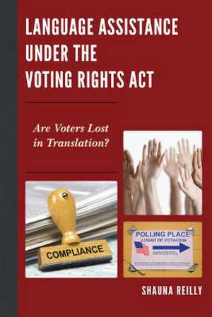 Language Assistance Under the Voting Rights Act de Shauna Reilly