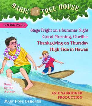 Magic Tree House Collection Books 25-28: #25 Stage Fright on a Summer Night; #26 Good Morning, Gorillas; #27 Thanksgiving on Thursday; #28 High Tide i de Mary Pope Osborne