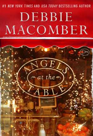 Angels at the Table: A Shirley, Goodness, and Mercy Christmas Story de Debbie Macomber