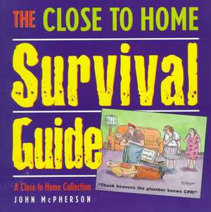 The Close to Home Survival Guide de John McPherson