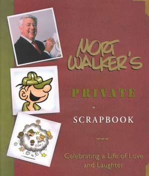 Mort Walker's Private Scrapbook: Celebrating a Life of Love and Laughter de Mort Walker