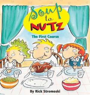 Soup to Nutz de Rick Stromoski