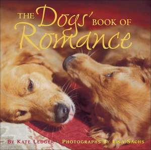 The Dogs' Book of Romance de Kate Ledger