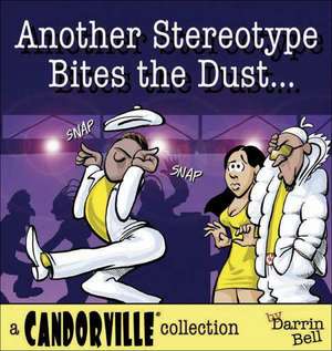 Another Stereotype Bites the Dust: A Candorville Collection de Darrin Bell