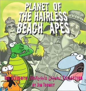 Planet of the Hairless Beach Apes de Jim Toomey