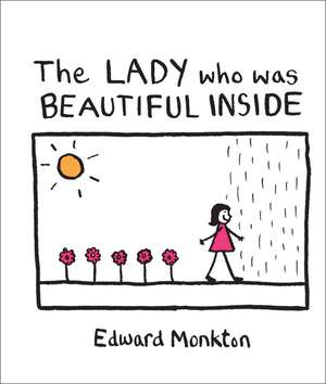 The Lady Who Was Beautiful Inside de Edward Monkton