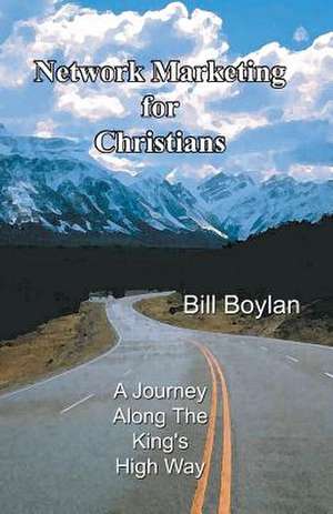 Network Marketing for Christians: Treating Depression One Day at a Time de Bill Boylan