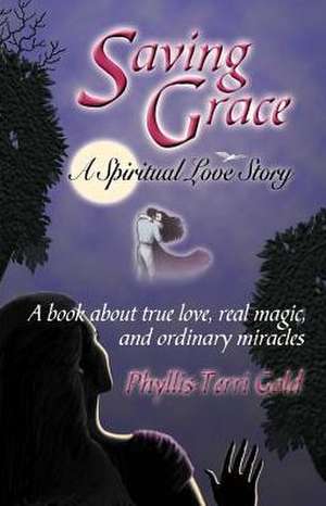 Saving Grace de Phyllis-Terri Gold