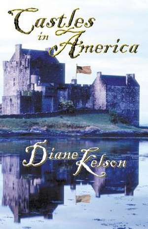 Castles in America de Diane Kelson