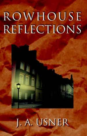 Rowhouse Reflections de J. A. Usner