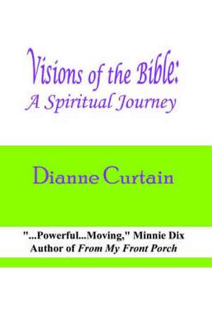 Visions of the Bible de Dianne Curtain