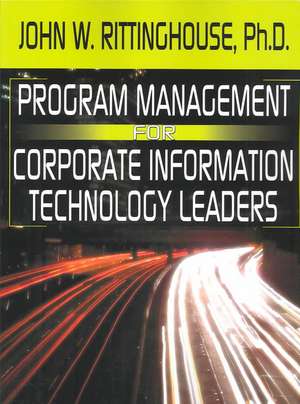 Program Management for Corporate Information Technology Leaders de John W. Rittinghouse