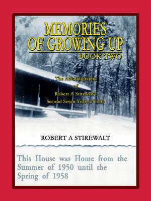 Memories of Growing Up de Robert A. Stirewalt