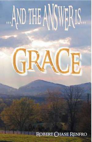 .and the Answer Is.Grace de Robert Chase Renfro