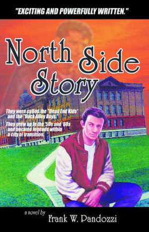 North Side Story de Frank W. Pandozzi