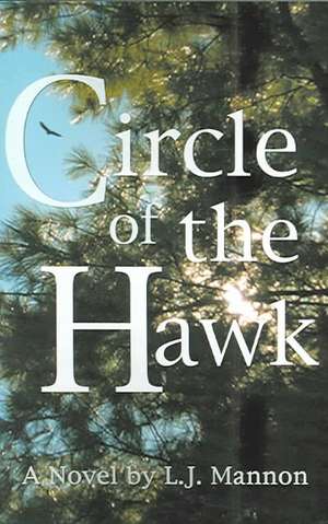 Circle of the Hawk de L. J. Mannon