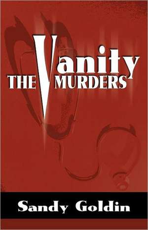 The Vanity Murders de Sandy Goldin