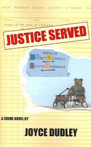 Justice Served de Joyce Dudley