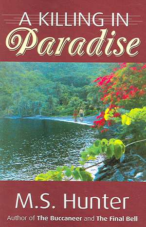 A Killing in Paradise de M. S. Hunter