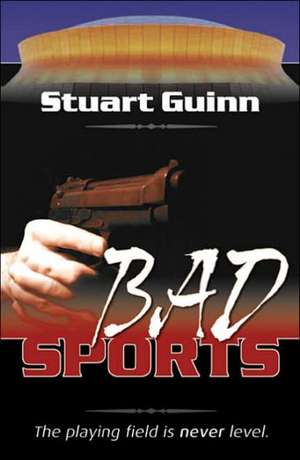 Bad Sports de Stuart Guinn