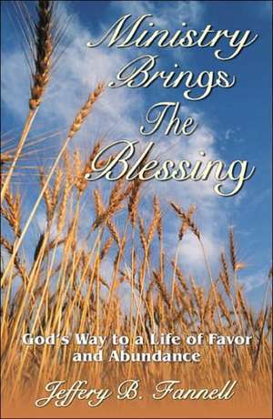 Ministry Brings the Blessing de Jeffery B. Fannell