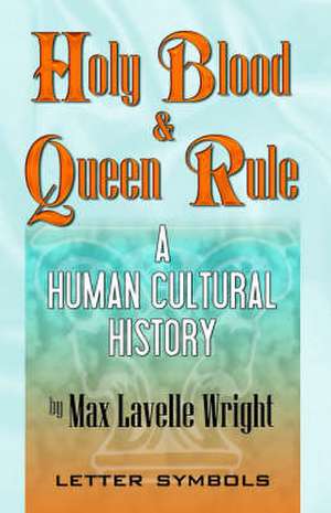 Holy Blood and Queen Rule de Max Wright