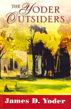 The Yoder Outsiders de James D. Yoder