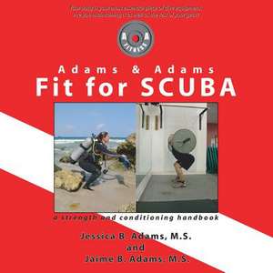 Adams & Adams Fit for Scuba: A Travel Companion for Women de Jessica B. Adams