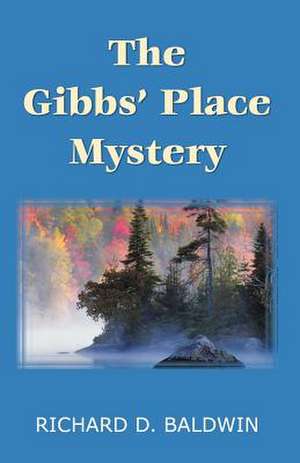 The Gibbs' Place Mystery de M. D. Richard D. Baldwin