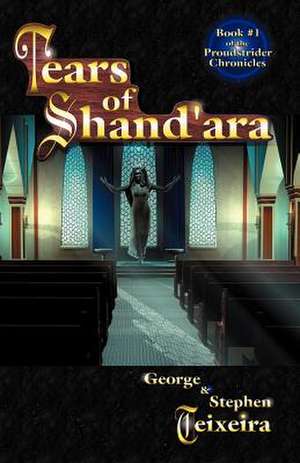 Tears of Shand'ara de George & Stephen Teixeira