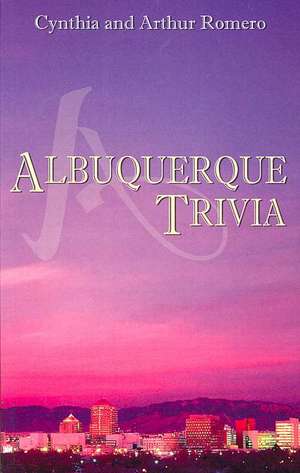 Albuquerque Trivia de Arthur Romero