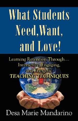 What Students Need, Want and Love! de Desa Marie Mandarino