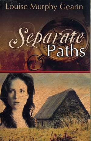 Separate Paths de Louise Murphy Gearin