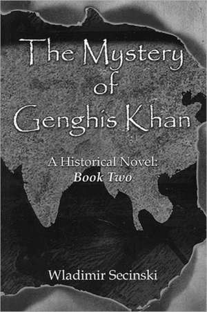 The Mystery of Genghis Khan de Wladimir Secinski