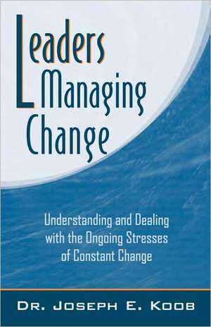 Leaders Managing Change de Joseph Koob