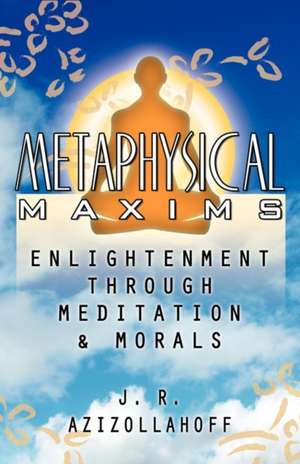 Metaphysical Maxims de J. R. Azizollahoff