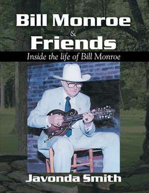 Bill Monroe and Friends de Javonda Smith