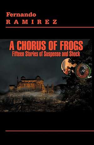 A Chorus of Frogs de Fernando Ramirez