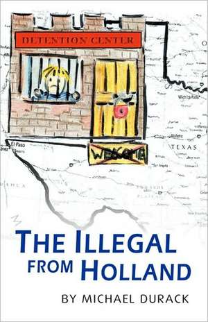 The Illegal from Holland de Michael Durack