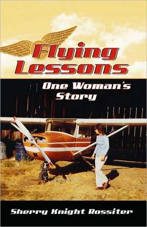 Flying Lessons de Sherry Knight Rossiter